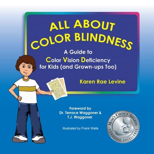 All about Color Blindness A Guide to Color Vision Deficiency for Kids (and Grown-ups Too)