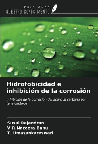 Hidrofobicidad e inhibición de la corrosión: Inhibición de la corrosión del acero al carbono por tensioactivos (Spanish Edition)