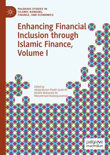 Enhancing Financial Inclusion through Islamic Finance, Volume I