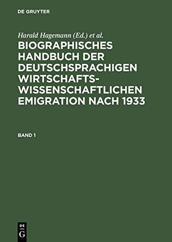 Biographisches Handbuch der deutschsprachigen wirtschaftswissenschaftlichen Emigration nach 1933 [two volumes]