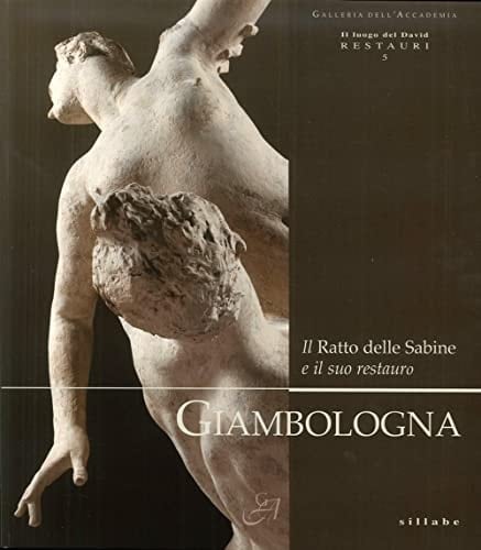 Giambologna il Ratto delle Sabine e il suo restauro