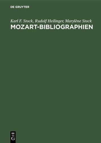 Mozart-Bibliographien / Mozart Bibliographies: Selbst Ndige Und Versteckte Bibliographien Und Nachschlagewerke Zu Leben Und Werk Wolfgang Amadeus Moza