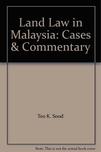 Land Law in Malaysia Cases and Commentary