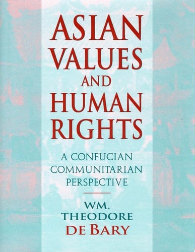 Asian Values and Human Rights A Confucian Communitarian Perspective