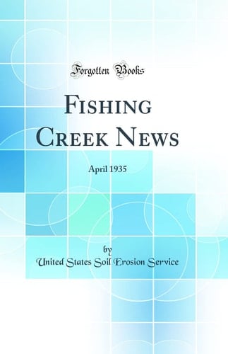 Fishing Creek News April 1935 (Classic Reprint)