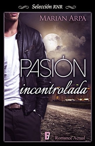 Pasión incontrolada (Spanish Edition)