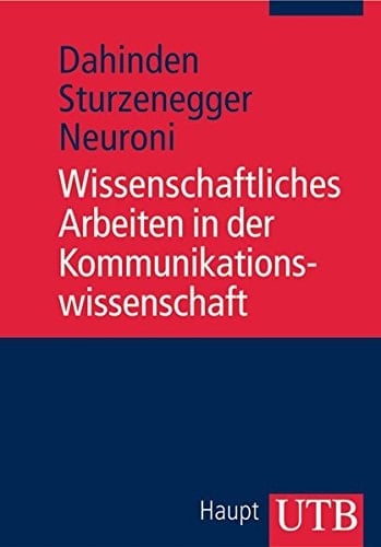 Wissenschaftliches Arbeiten in der Kommunikationswissenschaft