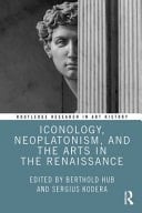 Iconology, Neoplatonism, and the Arts in the Renaissance