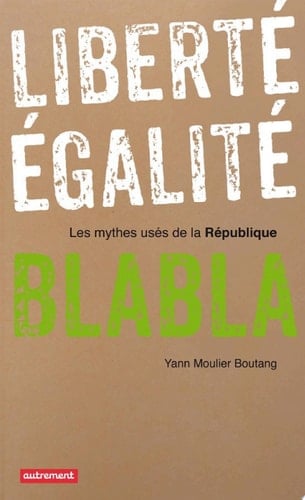 Liberté, égalité, blabla Les mythes usés de la République