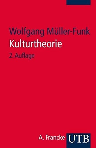 Kulturtheorie Einführung in Schlüsseltexte der Kulturwissenschaften
