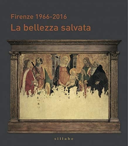Firenze, 1966-2016 la bellezza salvata