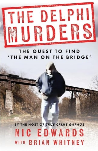 THE DELPHI MURDERS The Quest To Find 'The Man On The Bridge'