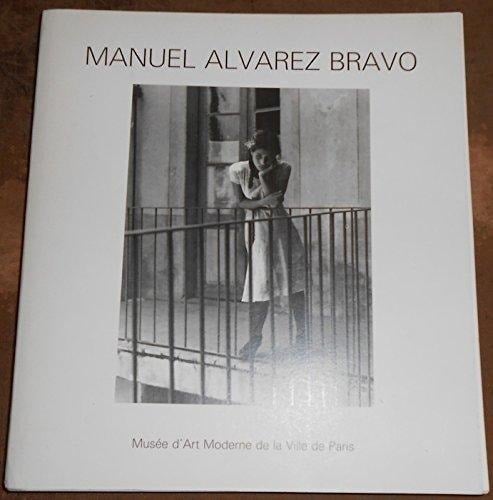 Manuel Alvarez Bravo 330 photographies, 1920-1986