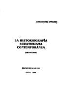 La historiografía ecuatoriana contemporánea: 1970-1994 (Spanish Edition)