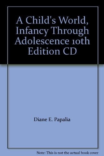 A Child's World Infancy Through Adolescence