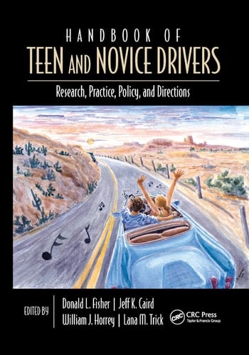 Handbook of Teen and Novice Drivers Research, Practice, Policy, and Directions