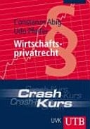 Crash-Kurs Wirtschaftsprivatrecht