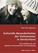 Kulturelle Besonderheiten der Vietnamesen in Deutschland ein Leitfaden für die deutsch-vietnamesische Verständigung
