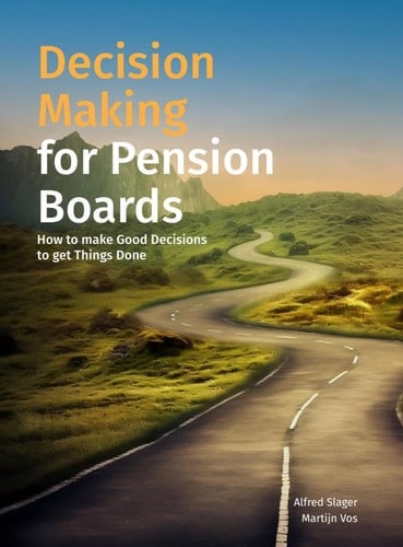 Decision Making for Pension Boards How to Make Good Decisions to Get Things Done