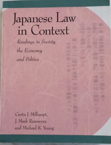 Japanese Law in Context: Readings in Society, the Economy, and Politics (Harvard East Asian Monographs)