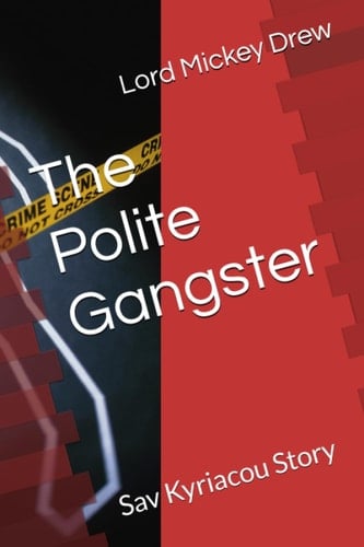 The Polite Gangster: Sav Kyriacou Story