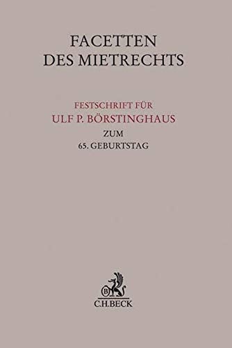 Facetten des Mietrechts Festschrift für Ulf P. Börstinghaus zum 65. Geburtstag