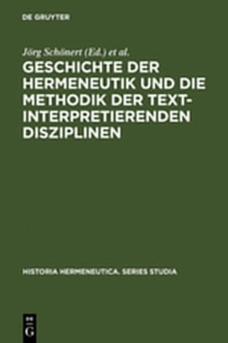 Geschichte Der Hermeneutik Und Die Methodik Der Textinterpretierenden Disziplinen (Historia Hermeneutica. Series Studia) (German Edition)