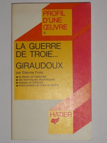 "La guerre de Troie n'aura pas lieu" (1935), Giraudoux résumé, personnages, thèmes