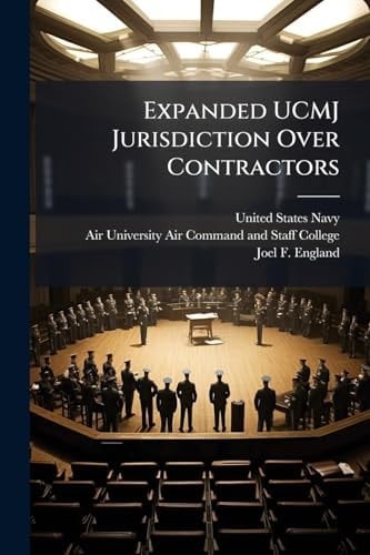 Expanded UCMJ Jurisdiction Over Contractors