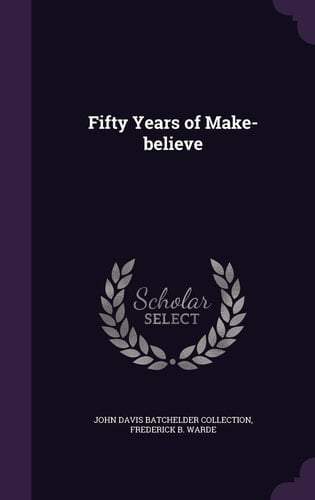 Fifty Years of Make-believe