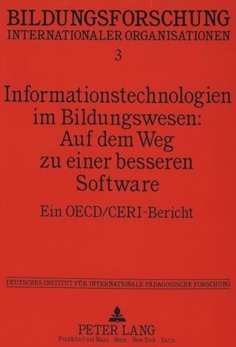 Informationstechnologien im Bildungswesen Auf dem Weg zu einer besseren Software ; ein OECD/CERI-Bericht