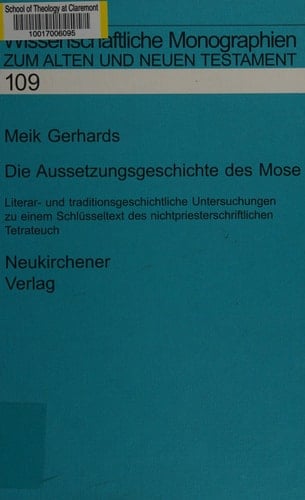 Die Aussetzungsgeschichte des Mose literar- und traditionsgeschichtliche Untersuchungen zu einem Schlüsseltext des nichtpriesterlichen Tetrateuch