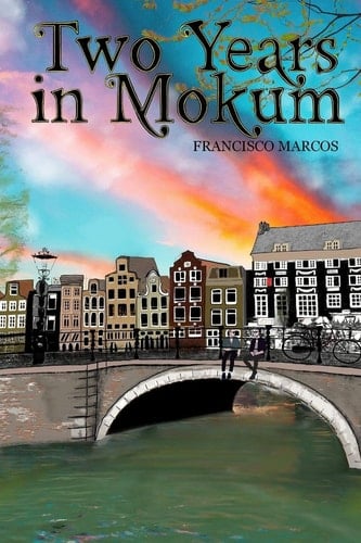 Two Years in Mokum Another Novel About Life