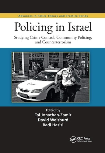 Policing in Israel Studying Crime Control, Community, and Counterterrorism