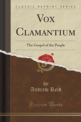 Vox Clamantium The Gospel of the People (Classic Reprint)