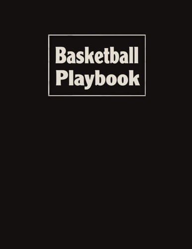 Basketball Playbook: Notebook and Calendar for Drawing up Basketball Plays and Creating a Playbook and Other Notes, Best Gift for Basketball Coach.