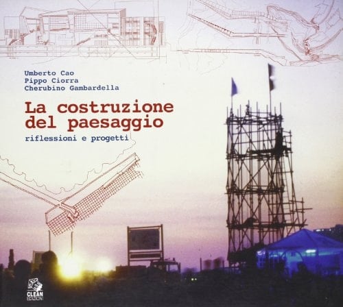 La costruzione del paesaggio riflessioni e progetti