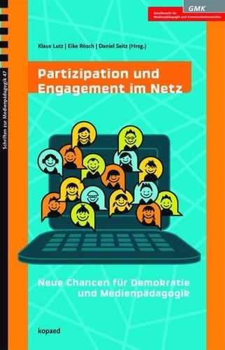 Partizipation und Engagement im Netz neue Chancen für Demokratie und Medienpädagogik