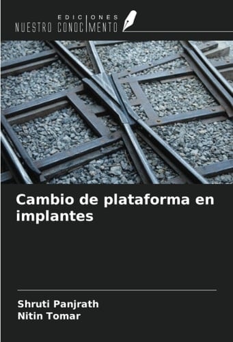 Cambio de plataforma en implantes (Spanish Edition)
