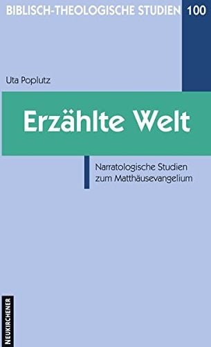Erzählte Welt narratologische Studien zum Matthäusevangelium