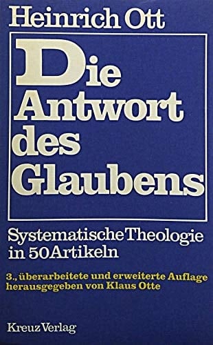 Die Antwort des Glaubens: Systematische Theologie in 50 Artikeln (German Edition)