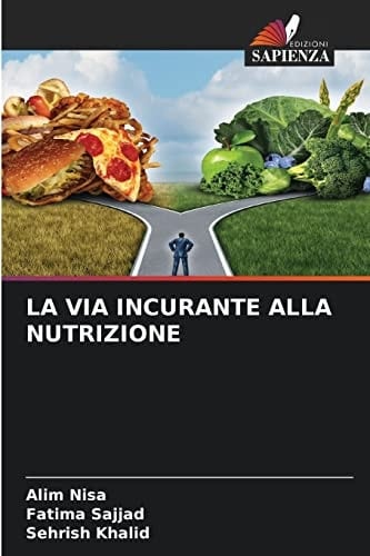 LA VIA INCURANTE ALLA NUTRIZIONE (Italian Edition)