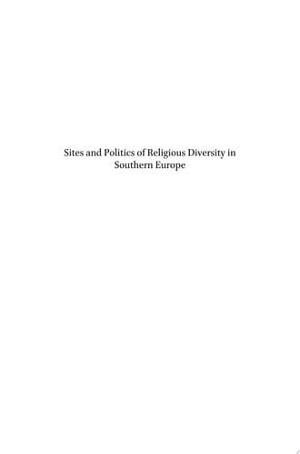 Sites and Politics of Religious Diversity in Southern Europe The Best of All Gods