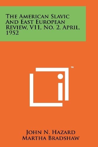 The American Slavic And East European Review, V11, No. 2, April, 1952