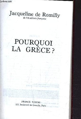 POURQUOI LA GRECE [Paperback] [Jan 01, 1992] Jacqueline De Romilly De L'Académie Française