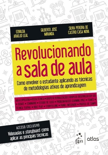 Revolucionando a Sala de Aula. Como Envolver o Estudante Aplicando as Técnicas de Metodologias Ativas de Aprendizagem