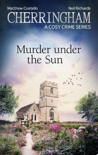 Cherringham - Murder under the Sun A Cosy Crime Series