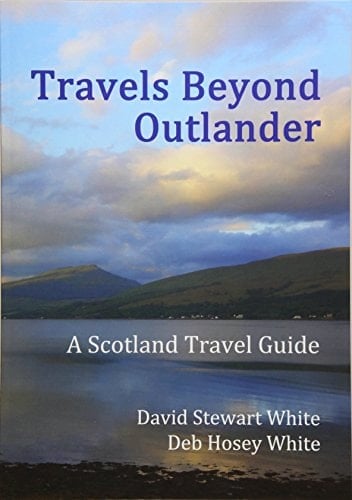 Travels Beyond Outlander A Scotland Travel Guide