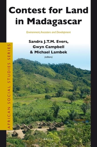 Contest for Land in Madagascar Environment, Ancestors and Development