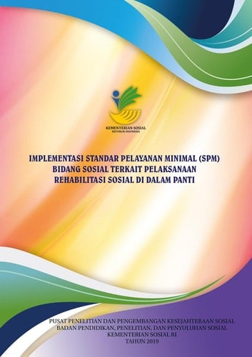 Implementasi Standar Pelayanan Minimal (SPM) Bidang Sosial Terkait Pelaksanaan Rehabilitasi Sosial di Dalam Panti